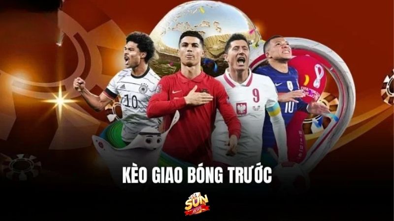 Kèo Giao Bóng Trước Sunwin: Bí Quyết Ăn Cược Ngay Phút Đầu Trận